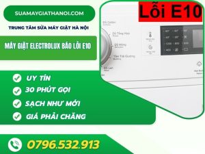 Bạn cần sửa máy giặt Electrolux báo lỗi E10 Liên hệ thợ sửa uy tín