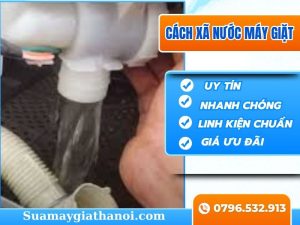 Cách xả hết nước máy giặt nhanh chóng, đơn giản tại nhà – Gọi 0796.532.913