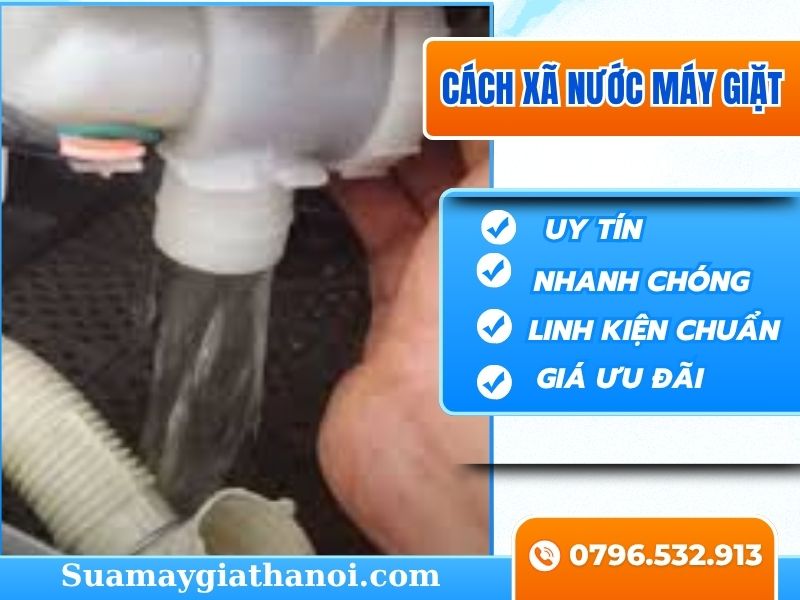 Cách xả hết nước máy giặt nhanh chóng, đơn giản tại nhà – Gọi 0796.532.913