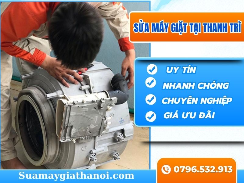 Sửa máy giặt tại Thanh Trì – uy tín, nhanh chóng 30 phút có mặt