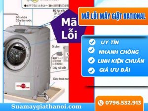 Bảng Mã Lỗi Máy Giặt National Thường Gặp và Cách Xử Lý Hiệu Quả