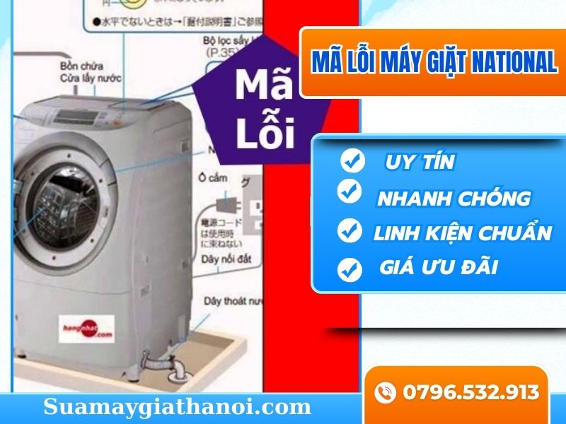 Bảng Mã Lỗi Máy Giặt National Thường Gặp và Cách Xử Lý Hiệu Quả