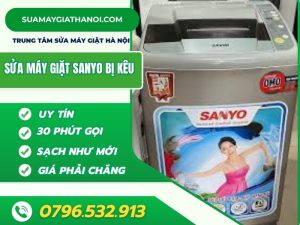 Cảnh Báo! Máy Giặt Sanyo Bị Kêu Nguyên Nhân và Cách Sửa Hiệu Quả
