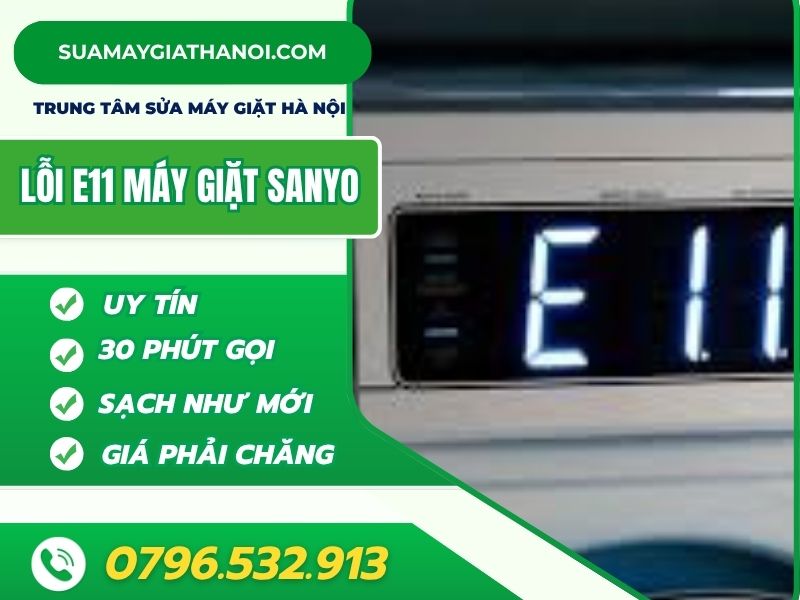 Lỗi E11 Máy Giặt Sanyo Nguyên Nhân, Cách Sửa Chi Tiết