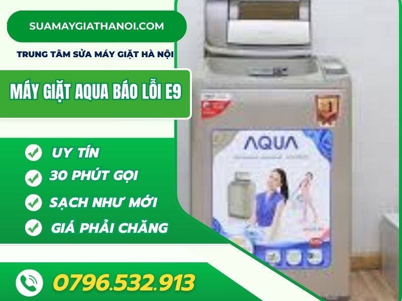Máy Giặt Aqua Báo Lỗi E9 7 Nguyên Nhân Cách Xử Lý Dứt Điểm Chỉ Trong 3 Bước!