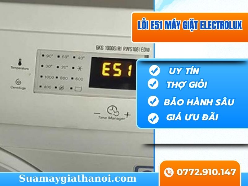 Sửa Lỗi E51 Máy Giặt Electrolux Hướng Dẫn Chi Tiết Từ A-Z Dứt Điểm Tận Gốc Tại Nhà!