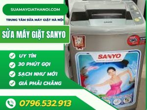 Sửa Máy Giặt Sanyo Uy Tín Tại Hà Nội – Liên Hệ 0796.532.913 ngay! 