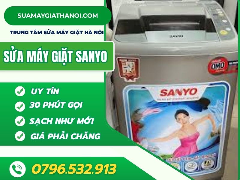 Sửa Máy Giặt Sanyo Uy Tín Tại Hà Nội – Liên Hệ 0796.532.913 ngay! 