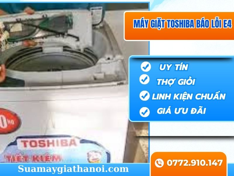 Giải Mã Lỗi E4 Máy Giặt Toshiba Nguyên Nhân & Cách Sửa Tại Nhà Cực Dễ Giải Mã Lỗi E4 Máy Giặt Toshiba Nguyên Nhân & Cách Sửa Tại Nhà Cực Dễ