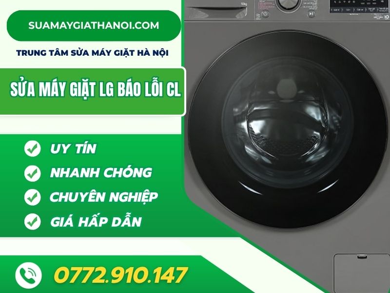Máy Giặt Lg Báo Lỗi Cl Nguyên Nhân & Cách Khắc Phục SiÊu Nhanh