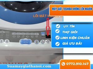 Sửa Máy Giặt Toshiba Mất Nguồn – Nguyên Nhân Và Cách Khắc Phục Hiệu Quả