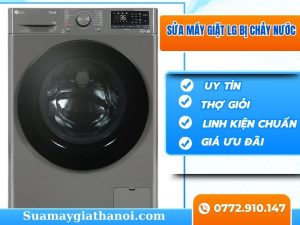 Máy Giặt Lg Bị Chảy Nước – Nguyên Nhân Và Cách Khắc Phục Hiệu Quả