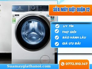 Sửa Máy Giặt Quận 12 – Tận Nhà Trong Ngày, Uy Tín – Minh Bạch