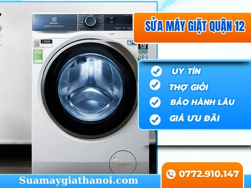 Sửa Máy Giặt Quận 12 – Tận Nhà Trong Ngày, Uy Tín – Minh Bạch
